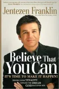 Believe That You Can: The Power of an Unforgettable Dream