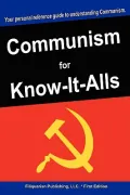 Communism for Know-It-Alls