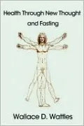 Health Through New Thought and Fasting