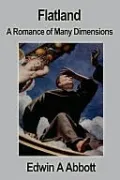 Flatland: A Romance of Many Dimensions