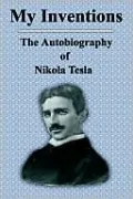 My Inventions: The Autobiography of Nikola Tesla