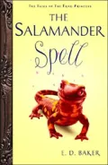 The Salamander Spell (The Tales of the Frog Princess Series #5)