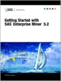 Getting Started With Sas(R) Enterprise Miner(Tm) 5.2
