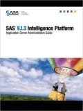 SAS 9.1.3 Intelligence Platform: Application Server Administration Guide