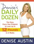Denise's Daily Dozen: The Easy, Every Day Program to Lose up to 12 Pounds in 2 Weeks
