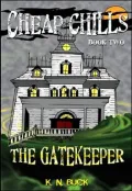 Cheap Chills, Book Two: The Gatekeeper