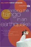 Dancing the Tango in an Earthquake: Real Life Stuff for Couples on Competing Demands