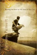 Extreme Pursuit: Winning the Race for the Heart of Your Son