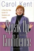 Speak Up with Confidence: A Step-by-Step Guide for Speakers and Leaders