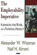 The Employability Imperative : Schooling for Work As a National Project