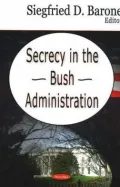 Secrecy in the Bush Administration