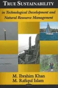 True Sustainability in Technological Development and Natural Resource Management