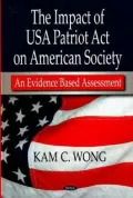 The Impact of USA Patriot ACT on American Society: An Evidence Based Assessment