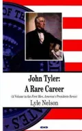 John Tyler: A Rare Career