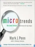 Microtrends: The Small Forces Behind Tomorrow's Big Changes