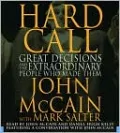 Hard Call: Great Decisions and the Extraordinary People Who Made Them
