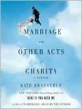 Marriage and Other Acts of Charity: A Memoir