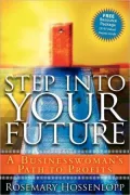 Step Into Your Future: A Women's Guide to Business Success