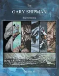 The Gary Shipman Sketchbook Volume 1
