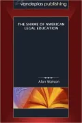 The Shame Of American Legal Education