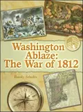 Washington Ablaze: The War of 1812