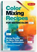 Color Mixing Recipes for Watercolor: Mixing Recipes for More than 450 Color Combinations
