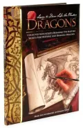 Learn to Draw Like the Masters: Dragons