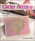Glitter Artistry: Bags, Tags and Cards