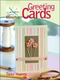 Make It in Minutes: Greeting Cards