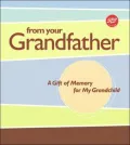 From Your Grandfather: A Gift of Memory for My Grandchild