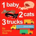 1 Baby, 2 Cats, 3 Trucks: My Counting Book