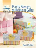 Make It in Minutes: Party Favors and Hostess Gifts