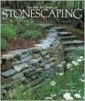 The Art and Craft of Stonescaping: Setting and Stacking Stone