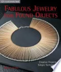 Fabulous Jewelry from Found Objects