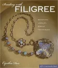 Beading with Filigree: Beautiful Jewelry, Simple Techniques