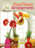 Make It in Minutes: Faux Flower Arrangements