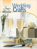 Make It in Minutes: Wedding Crafts