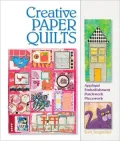 Creative Paper Quilts: Applique, Embellishment, Patchwork, Piecework