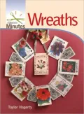Make It in Minutes: Wreaths