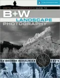 Digital Photographer's Guide to B&W Landscape Photography (Lark Photography Book Series)
