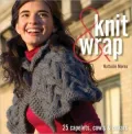 Knit & Wrap: 25 Capelets, Cowls & Collars