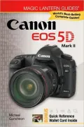 Magic Lantern Guides: Canon EOS 5D Mark II (Magic Lantern Guides Series)
