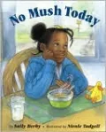 No Mush Today