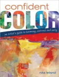 Confident Color: An Artist's Guide To Harmony, Contrast And Unity