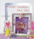 Happy Voodoo Gris Gris: Over 45 Easy-To-Make Lucky Charms & Talismans