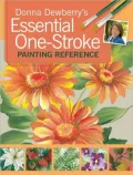 Donna Dewberry's Essential One-Stroke Painting Reference