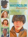 Realistic Watercolor Portraits: How to Paint a Variety of Ages and Ethnicities