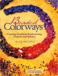 Beaded Colorways: Freeform Beadweaving Projects and Palettes