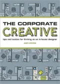 The Corporate Creative: Tips and Tactics for Thriving as an In-House Designer