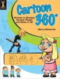 Cartoon 360 Degrees: Secrets to Drawing Cartoon People and Poses in 3-D